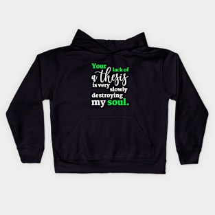 Teacher and Professor Say Get a Thesis Kids Hoodie